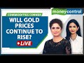 Gold Prices At 3 Month Highs | Commodities Live