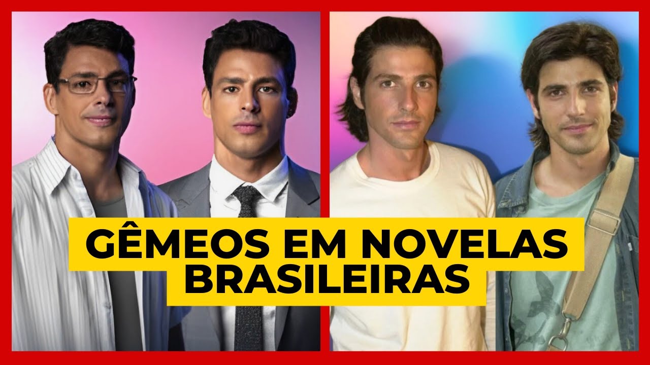 ATORES QUE INTERPRETARAM GÊMEOS EM NOVELAS BRASILEIRAS