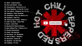 Red Hot Chilli Peppers, Metallica, Chris Daughtry,, Creed, Nikelback, Linkin Park - Best Rock Songs