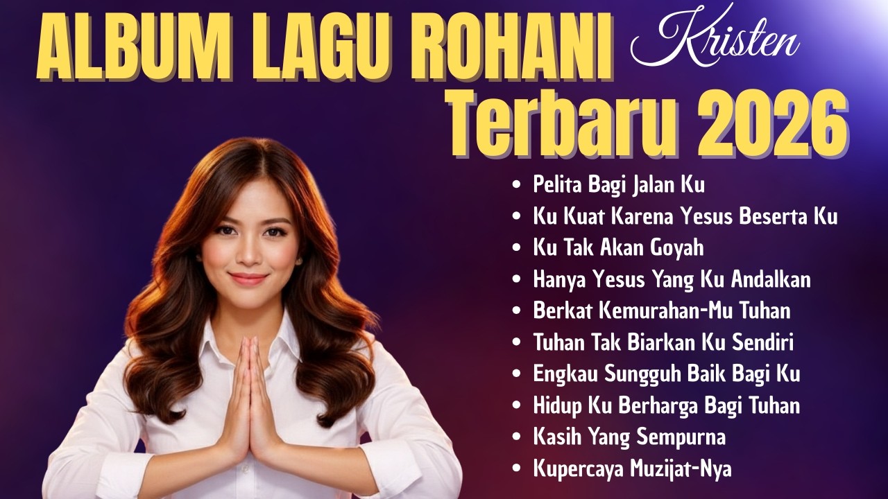 Album Lagu Rohani Kristen Terbaru 2026 | Kumpulan Lagu-lagu Rohani Terbaik dan Populer 