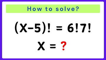 A Nice Math Olympiad Factorial Problem | Can you solve this? | If (x-5)! = 6!7! find x=?