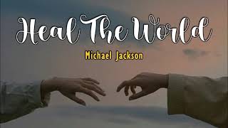 Michael Jackson - Heal The World (Lyrics)