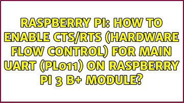 How to enable CTS/RTS (Hardware Flow Control) for MAIN UART (PL011) on Raspberry Pi 3 B+ module?