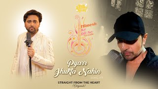 Pyarr Jhukta Nahin (Studio Version) | Himesh Ke Dil Se The Album| Himesh Reshammiya| Mohd Danish|