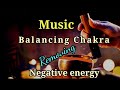 Music to remove negative energy  chakra balance healing soundscleaning aura sleep meditation