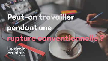 Quand Peut-on travailler après une rupture conventionnelle ?