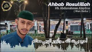 Ahbab Rosulillah by Hadrohzm - Voc. Hb. Abdurrahman Alaydrus (Wan Bedur)