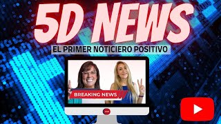 5D NEWS (69) ?• EL PRIMER NOTICIERO POSITIVO • ? || Naty Faviano - Andrea Barnabé