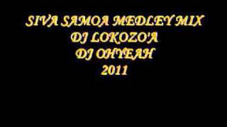 Video thumbnail of "dj lokozo'a n dj ohyeah siva samoa medley mix"