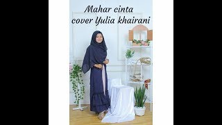 Mahar Cinta cover By Yulia Khairani