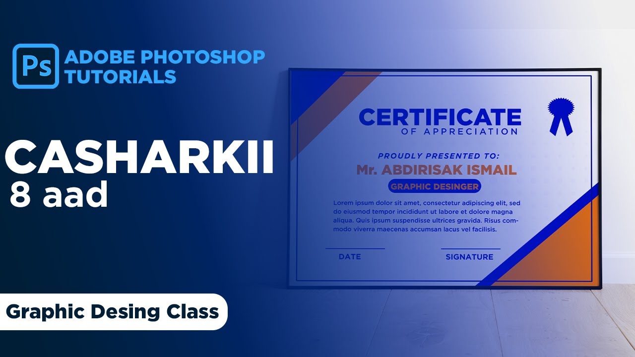 Adobe Photoshop || Casharkii 08 aad || Sida loo sameeyo Certificate
