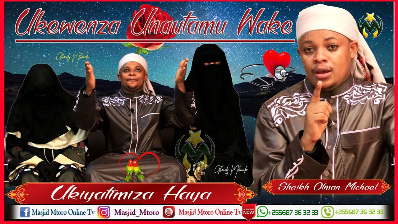 UKE WENZA | UNAUTAMU WAKE | UKIYATIMIZA HAYA | BY SHEIKH OTHMAN MICHAEL