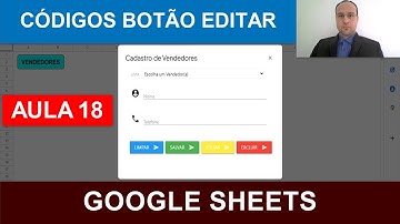 Concluindo Códigos Botão Editar do Formulário HTML - Apps Script - Planilhas Google - Aula 18