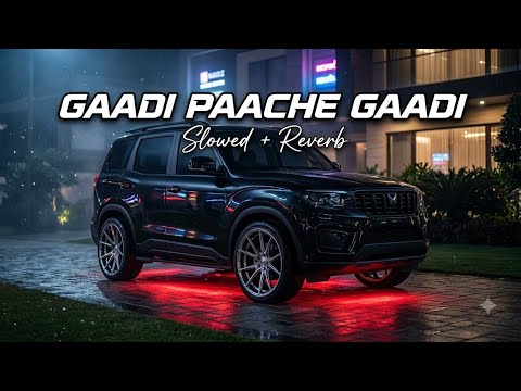 Gaadi Paache Gaadi (Slowed + Reverb) 🎶 Amanraj Gill & Bulbul | Pranjal Dahiya | Haryanvi Lofi Song 