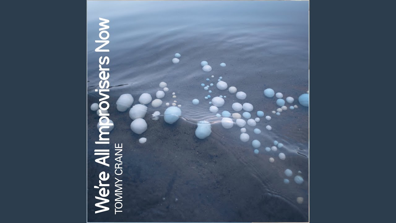 We're All Improvisers Now