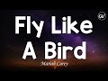 Mariah Carey - Fly Like A Bird [Lyrics]