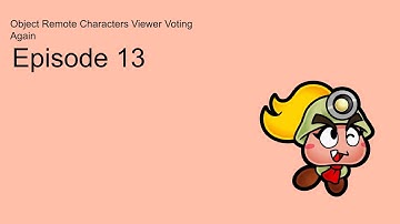 Object Remote Characters Viewer Voting Episode 13