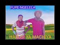 FUPE NGELELA HARUSI YA MACHIYA OFFICIAL AUDIO J Touch Studio 2025