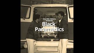 The Forgotten Black Paramedics Who Revolutionized Emergency Medicine