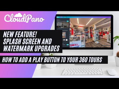 New Feature! Splash Screen and Watermark Upgrades   How To Add a Play Button To Your 360 Tours
