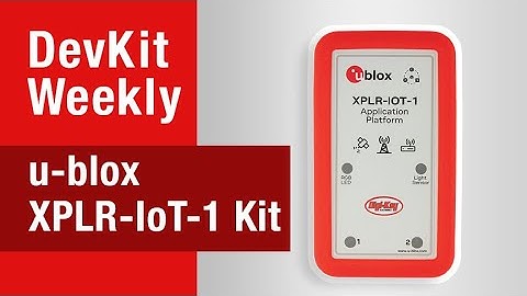 Dev Kit Weekly: u-blox XPLR-IoT-1 Application Platform