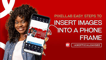 EASY STEPS TO INSERT IMAGES INTO A PHONE FRAME USING PIXELLAB | SMARTPHONE GRAPHICS | PIXELLAB