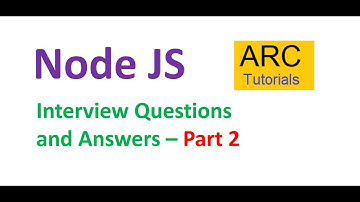 Node JS Interview Questions and Answers - Part 2 | ARC Tutorials