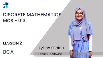 Lesson 2 (BLOCK I) | Discrete Mathematics | MCS 013 | Kerala