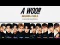 Golden Child - A WOO!! [Color Coded Lyrics Kan/Rom/Eng]