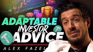 How to Become an Adaptable Investor in 2025 - Alex Fazel