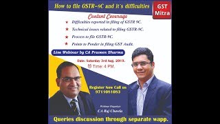Webinar on How to file GSTR 9C and its difficulties Organised by CA Raj Chawla Update