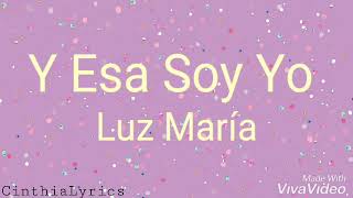 Y Esa Soy Yo (Letra) Luz Maria