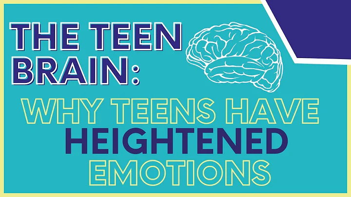 The Teen Brain: Why Teens Have Heightened Emotions