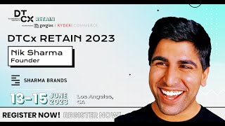 Branding That Sells & CX That Converts | Nik Sharma | DTCX Retain 2023