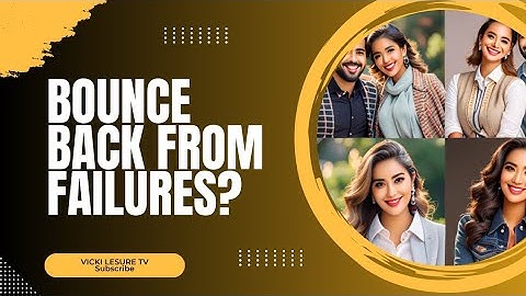 How do I develop resilience and bounce back from failures?