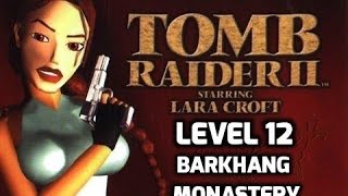 Tomb Raider 2 Walkthrough - Level 12 - Tibet  - Barkhang Monastery - Part 1 - All Secrets