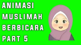 GREEN SCREEN MUSLIMAH (MULUT BERBICARA) PART 5