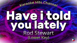 Download Lagu Rod Stewart  -  Have i told you lately (LOWER KEY) (KARAOKE VERSION) MP3