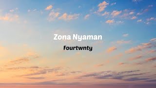 Zona Nyaman - Fourtwnty ( Lirik )