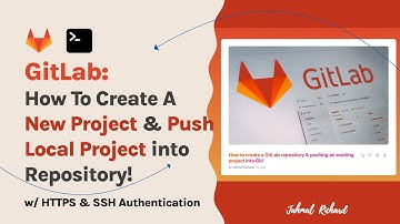 How to create a GitLab project & push local project into the repository w/ HTTP & SSH Setup
