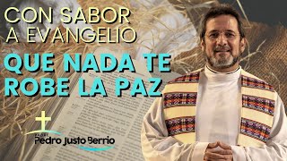 Que nada te robe la paz  Padre Pedro Justo Berrío