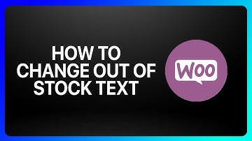 How To Change Out Of Stock Text In WooCommerce Tutorial