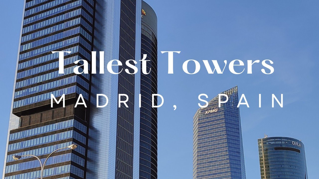 Tallest Towers in Madrid, Spain 