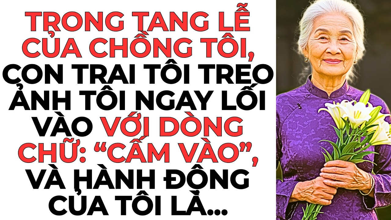 Trong Tang Lễ Của Chồng Tôi, Con Trai Tôi Treo Ảnh Tôi Ngay Lối Vào Với Dòng Chữ: “Cấm Vào”, Và...