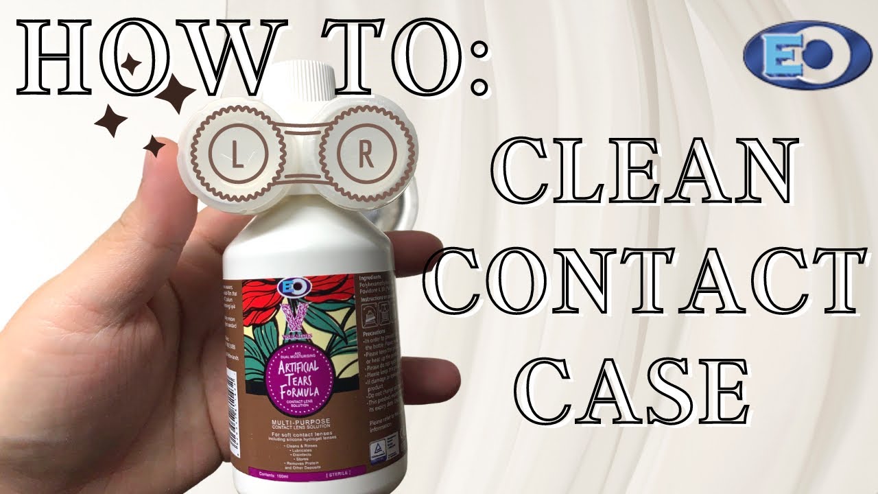 HOW TO: CLEAN CONTACT LENS CASE