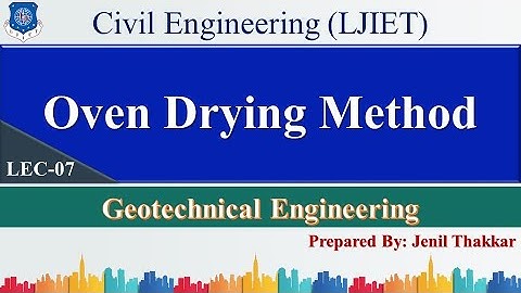 Lec-07_Oven Drying Method | Geotechnical Engineering | Civil Engineering