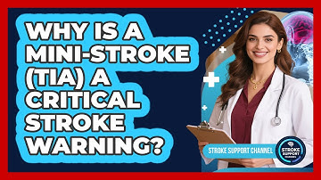 Why Is A Mini-stroke (TIA) A Critical Stroke Warning? - Stroke Support Channel
