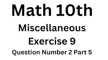 Math 10th Miscellaneous  Exercise # 9 Question Number 2 Part 5||Aftab Ahmad Nasir