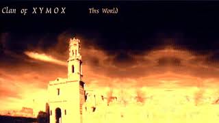 Clan Of XYMOX 🎵 This World 🎵 HQ AUDIO