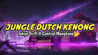 JUNGLE DUTCH • TOKYO DRIFT X CONTROL MENGKANE • DJ MASDAP